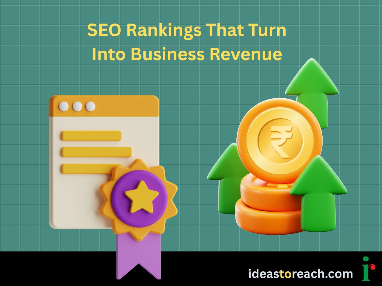 SEO Rankings That Turn Into Business Revenue
